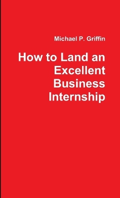 Book cover for How to Land an Excellent Business Internship