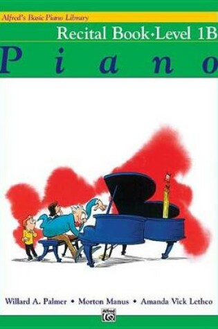 Cover of Alfred's Basic Piano Library Recital 1B