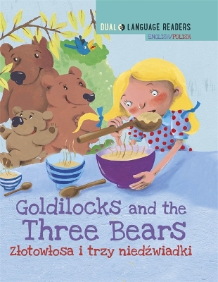 Cover of Dual Language Readers: Goldilocks and the Three Bears – English/Polish