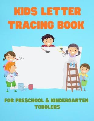 Book cover for Kids Letter Tracing Book For Preschool and Kindergarten Toddlers