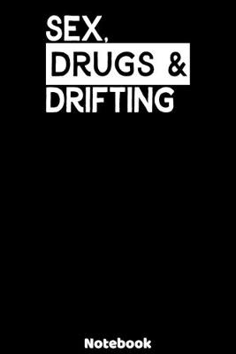 Book cover for Sex, Drugs and Drifting Notebook