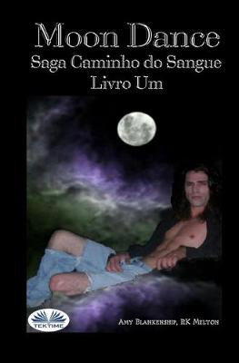 Cover of Moon Dance (Caminho do Sangue Livro Um)