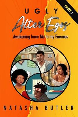 Book cover for Ugly Alter Egos - Awakening Inner Me to my Enemies - Part 1