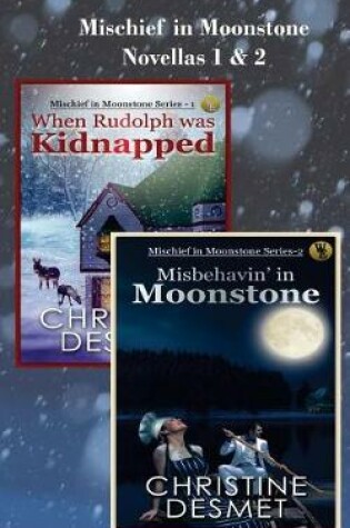 Cover of Mischief in Moonstone Series, Novellas 1 and 2