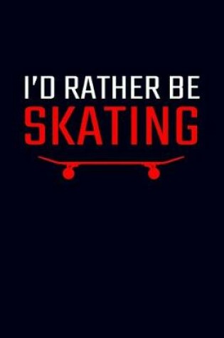 Cover of I'd Rather Be Skating