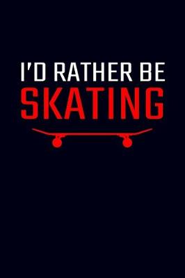 Cover of I'd Rather Be Skating