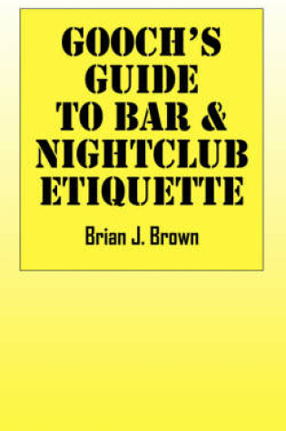 Cover of Gooch's Guide to Bar & Nightclub Etiquette