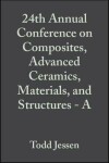 Book cover for 24th Annual Conference on Composites, Advanced Ceramics, Materials, and Structures - A, Volume 21, Issue 3