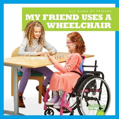 Cover of My Friend Uses a Wheelchair