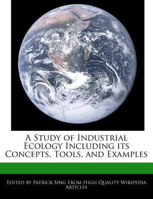 Book cover for A Study of Industrial Ecology Including Its Concepts, Tools, and Examples