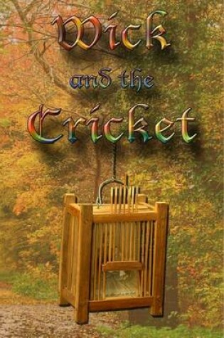 Cover of Wick and the Cricket