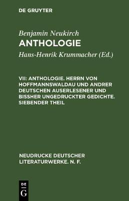 Book cover for Anthologie. Herrn Von Hoffmannswaldau Und Andrer Deutschen Auserlesener Und Bissher Ungedruckter Gedichte. Siebender Theil