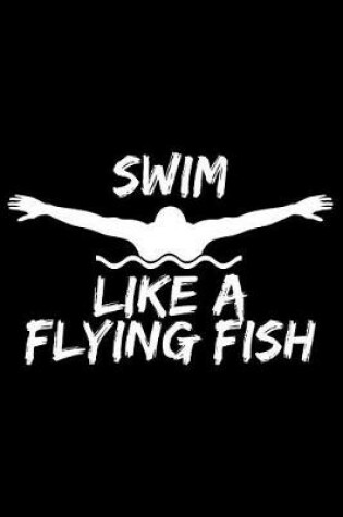 Cover of Swim Like a Flying Fish