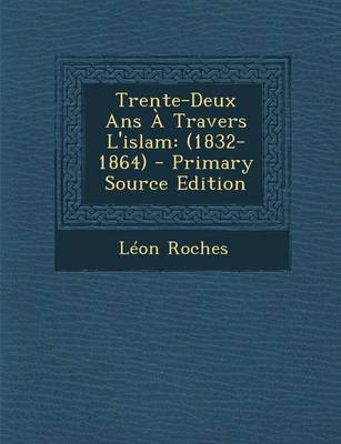 Book cover for Trente-Deux ANS a Travers L'Islam