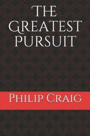 Cover of The Greatest Pursuit