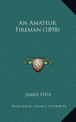 Book cover for An Amateur Fireman (1898)