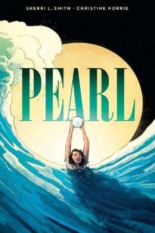 Cover of Pearl: A Graphic Novel