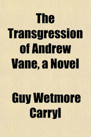 Cover of The Transgression of Andrew Vane, a Novel