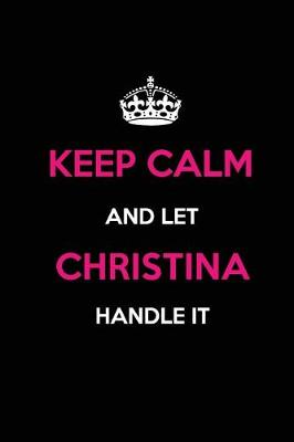 Book cover for Keep Calm and Let Christina Handle It