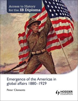 Cover of Access to History for the IB Diploma: Emergence of the Americas in global affairs 1880-1929