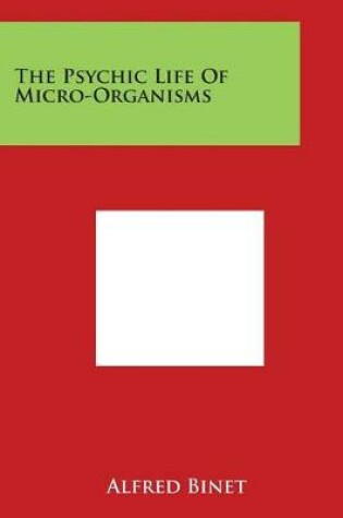 Cover of The Psychic Life of Micro-Organisms