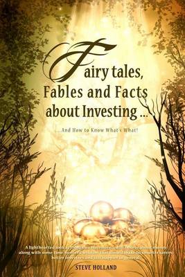 Book cover for Fairy tales, Fables and Facts about Investing...