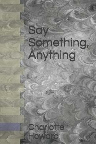 Cover of Say Something, Anything