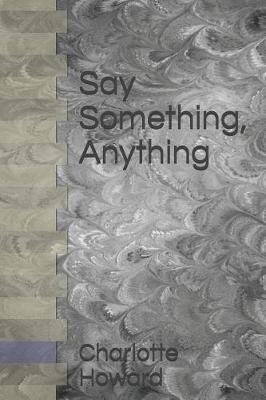 Book cover for Say Something, Anything