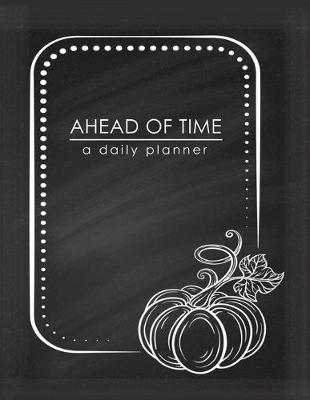 Book cover for Ahead Of Time - A Daily Planner