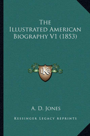 Cover of The Illustrated American Biography V1 (1853) the Illustrated American Biography V1 (1853)