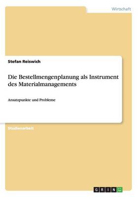 Book cover for Die Bestellmengenplanung als Instrument des Materialmanagements