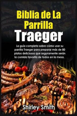 Cover of Biblia De La Parrilla Traeger