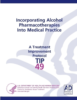 Book cover for Incorporating Alcohol Pharmacotherapies Into Medical Practice: Treatment Improvement Protocol Series (TIP 49)