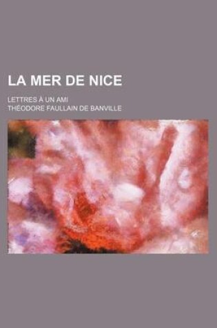 Cover of La Mer de Nice; Lettres a Un Ami
