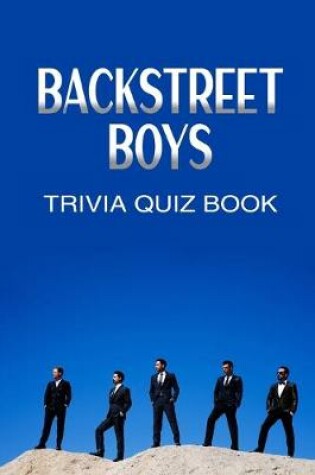 Cover of Backstreet Boys Trivia Quiz Book