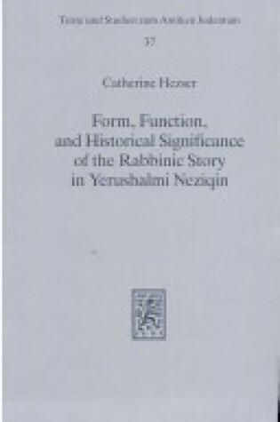 Cover of Form, Function, and Historical Significance of the Rabbinic Story in Yerushalmi Neziqin