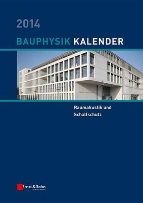 Book cover for Bauphysik-Kalender 2014: Schwerpunkt - Raumakustik Und Schallschutz