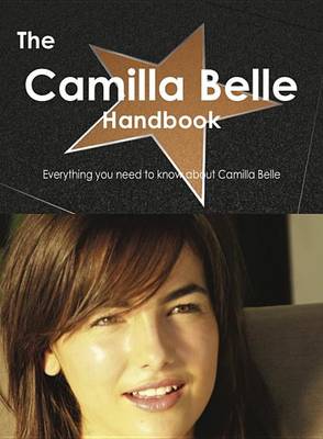 Book cover for The Camilla Belle Handbook - Everything You Need to Know about Camilla Belle