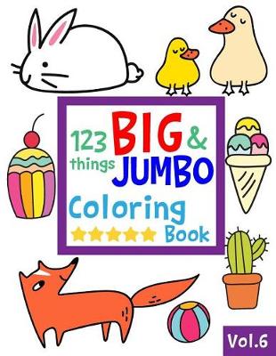 Book cover for 123 things BIG & JUMBO Coloring Book VOL.6