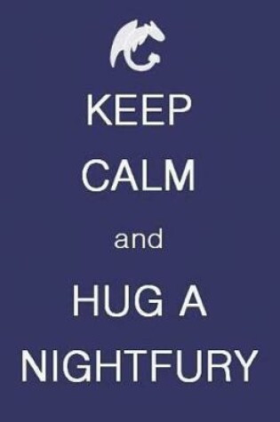 Cover of Keep calm and hug a Nightfury