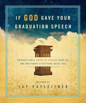 Book cover for If God Gave Your Graduation Speech