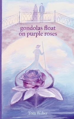 Book cover for gondolas float on purple roses