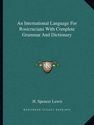Book cover for An International Language for Rosicrucians with Complete Grammar and Dictionary