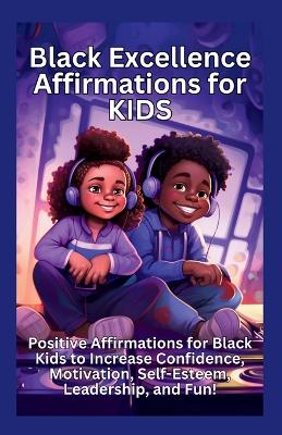 Cover of Black Excellence Affirmations for Kids