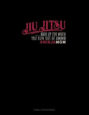 Cover of Jiu Jitsu Back Up For When You Run Out Of Ammo #Ninjamom