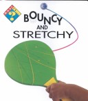 Book cover for What Is Bouncy and Stretchy?