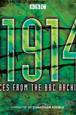 Cover of First World War: 1914: Voices From the BBC Archive