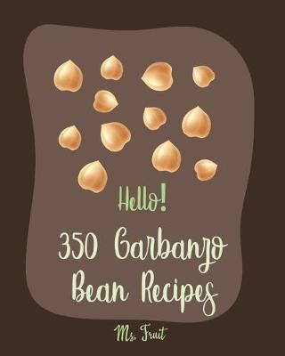 Book cover for Hello! 350 Garbanzo Bean Recipes