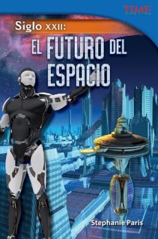 Cover of Siglo XXII: El futuro del espacio (22nd Century: Future of Space) (Spanish Version)