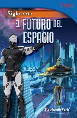 Cover of Siglo XXII: El futuro del espacio (22nd Century: Future of Space) (Spanish Version)